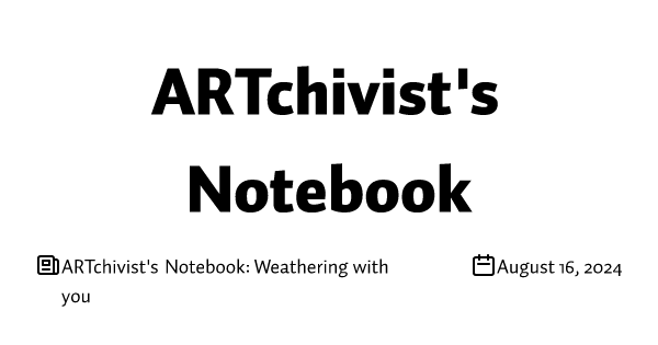 ARTchivist's Notebook: Weathering with you