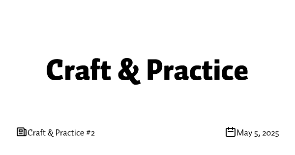 Craft & Practice #2