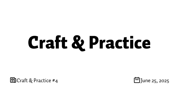 Craft & Practice #4