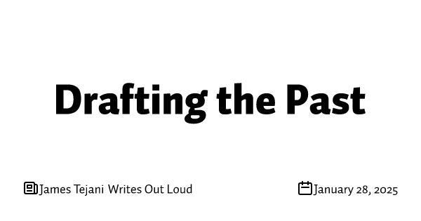 James Tejani Writes Out Loud