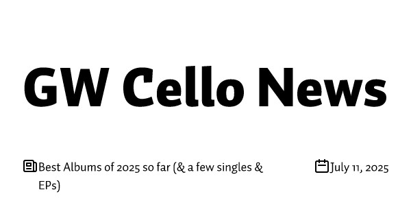 Best Albums of 2025 so far (& a few singles & EPs)