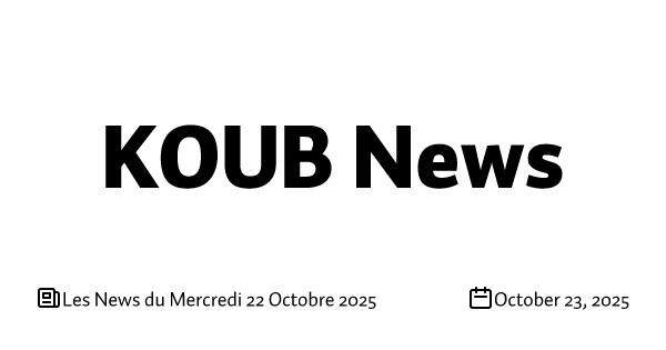 Les News du Mercredi 22 Octobre 2025