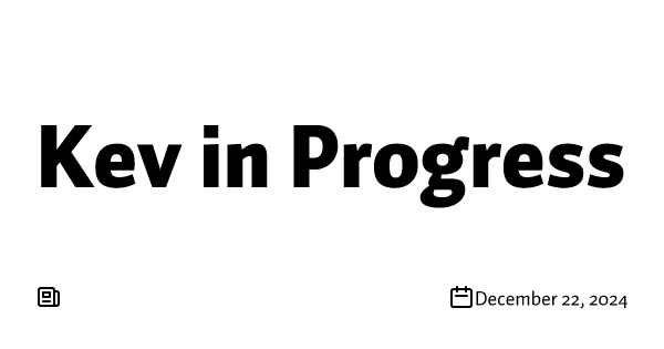 Reflections on lost ideas | Kev in Progress #1