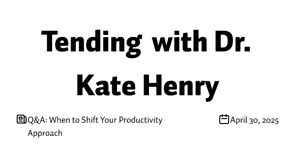 Q&A: When to Shift Your Productivity Approach