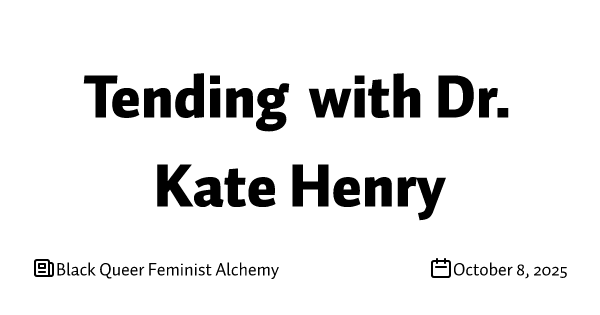 Black Queer Feminist Alchemy