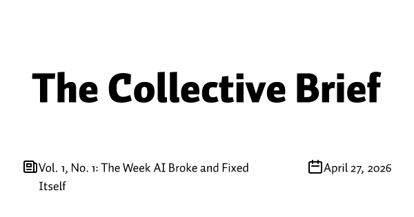 Vol. 1, No. 1: The Week AI Broke and Fixed Itself