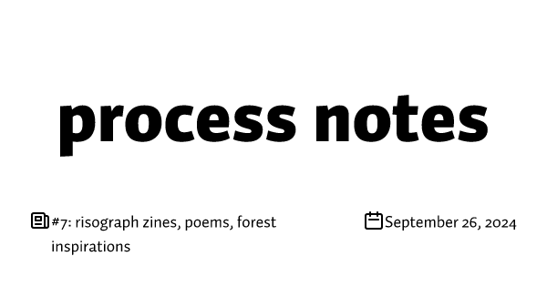 #7: risograph zine, poems, forest inspirations
