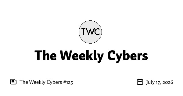 The Weekly Cybers #125