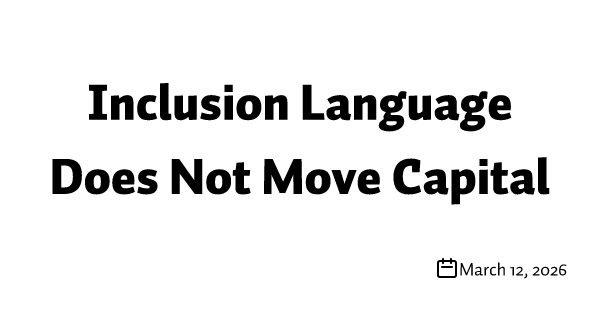 Inclusion Language Does Not Move Capital