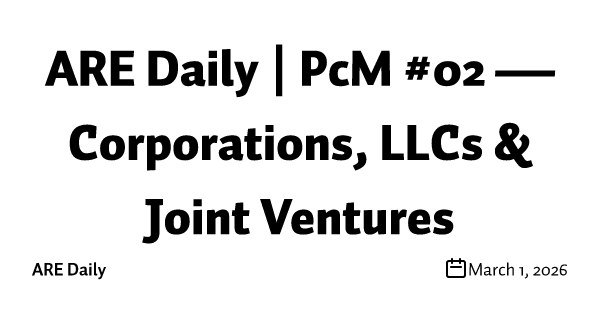 ARE Daily | PcM #02 — Corporations, LLCs & Joint Ventures