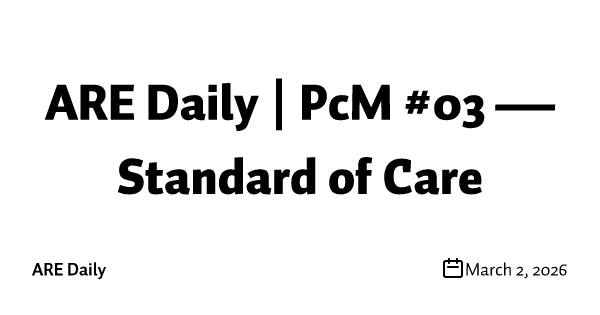 ARE Daily | PcM #03 — Standard of Care