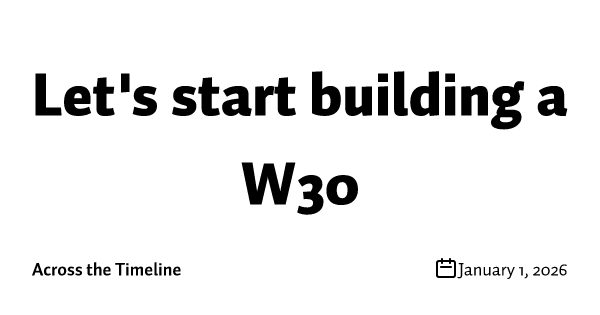 Let's start building a W30