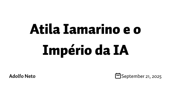 Atila Iamarino e o Império da IA