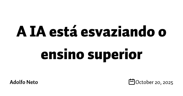 A IA está esvaziando o ensino superior