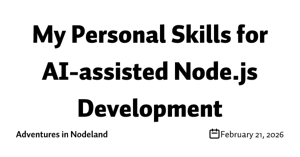 My Personal Skills for AI-assisted Node.js Development