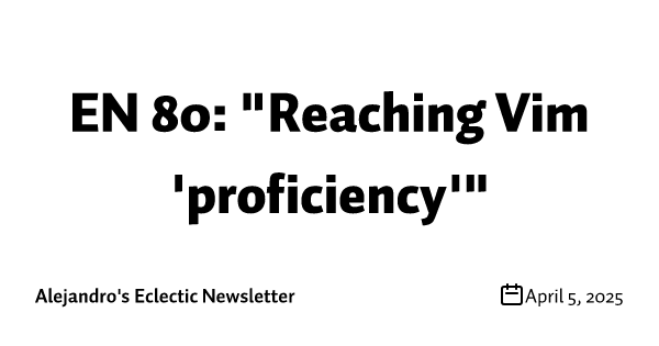 EN 80: "Reaching Vim 'proficiency'" 