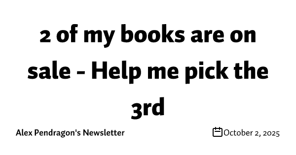 2 of my books are on sale - Help me pick the 3rd