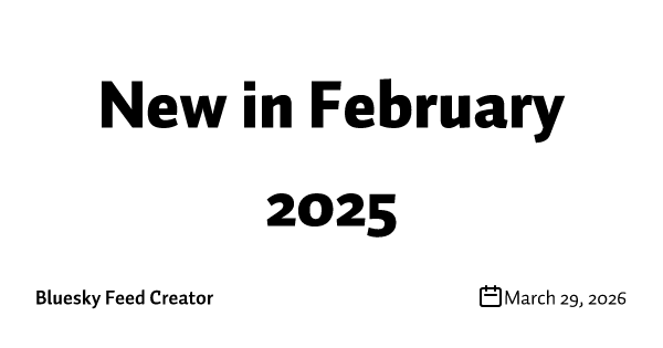 New in February 2025
