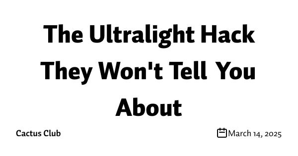 The Ultralight Hack They Won't Tell You About
