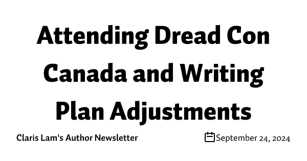 Attending Dread Con Canada and Writing Plan Adjustments