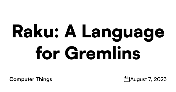 Raku: A Language for Gremlins