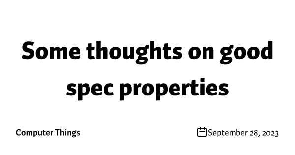 Some thoughts on good spec properties