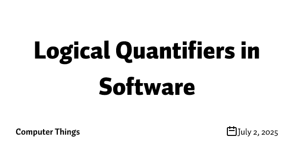 Logical Quantifiers in Software