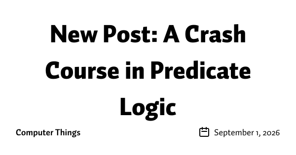 New Post: A Crash Course in Predicate Logic