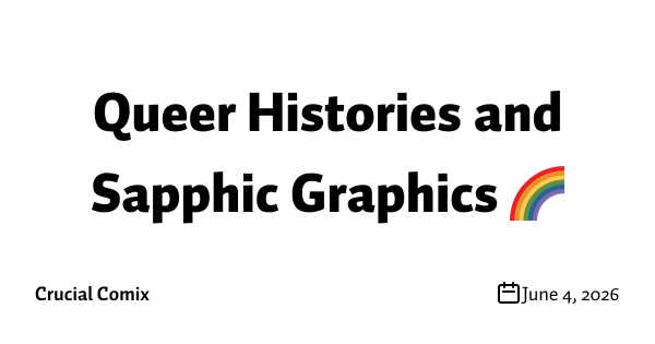 Queer Histories and Sapphic Graphics 🌈