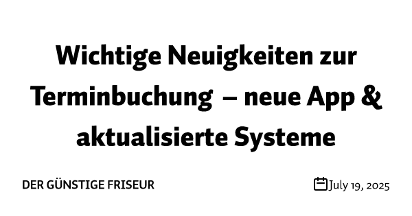Wichtige Neuigkeiten zur Terminbuchung – neue App & aktualisierte Systeme