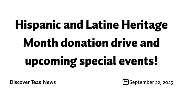 Hispanic and Latine Heritage Month donation drive and upcoming special events!