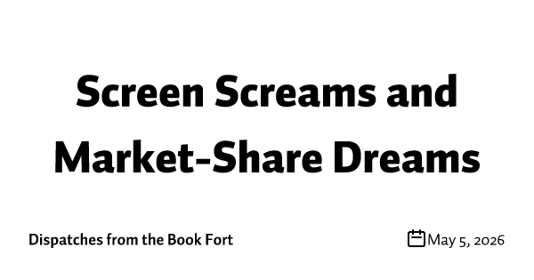 Screen Screams and Market-Share Dreams