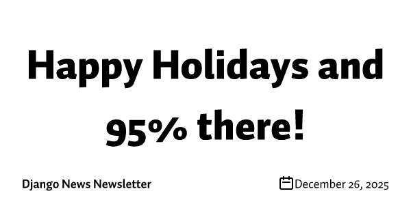 Happy Holidays and 95% there!