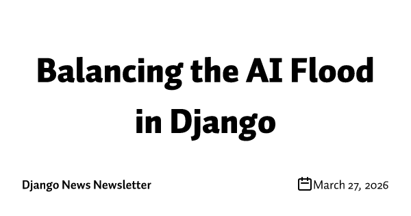 Balancing the AI Flood in Django