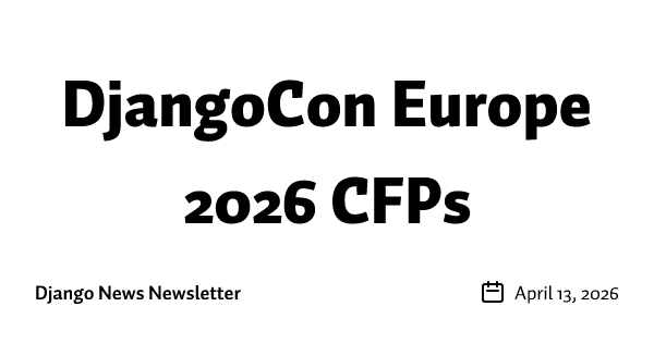 DjangoCon Europe 2026 CFPs