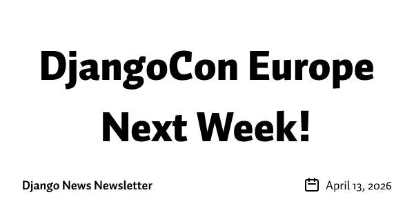 DjangoCon Europe Next Week!