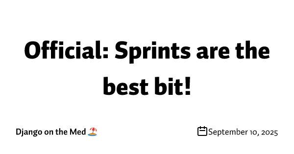 Official: Sprints are the best bit!
