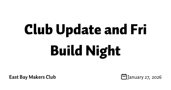 Club Update and Fri Build Night