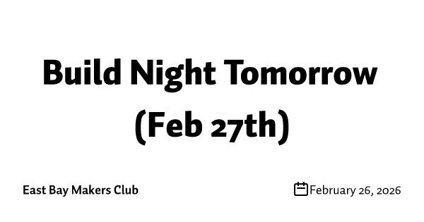 Build Night Tomorrow (Feb 27th)