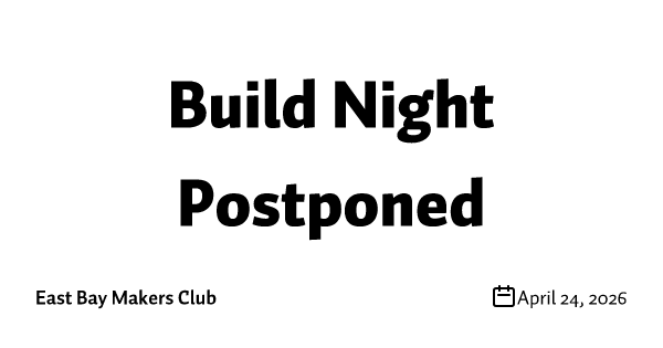 Build Night Postponed