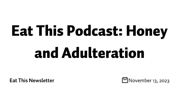 Eat This Podcast: Honey and Adulteration