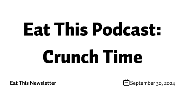 Eat This Podcast: Crunch Time