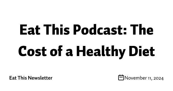 Eat This Podcast: The Cost of a Healthy Diet