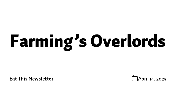 Farming’s Overlords
