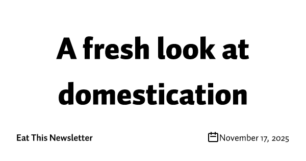 A fresh look at domestication