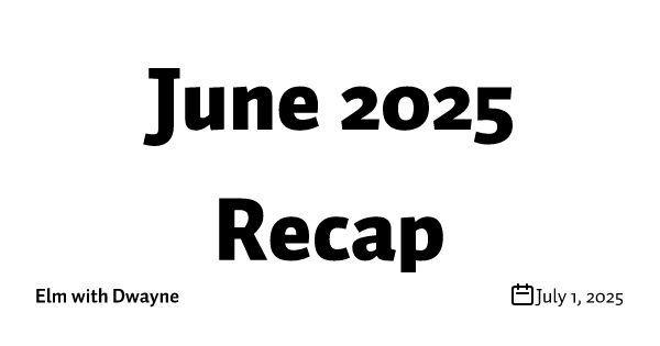 June 2025 Recap