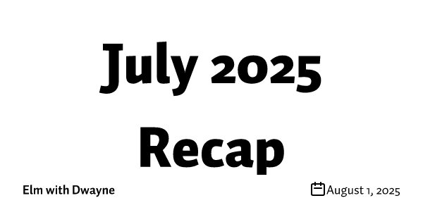 July 2025 Recap