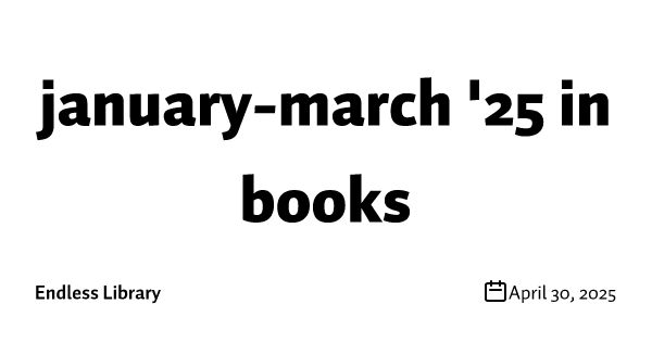 january-march '25 in books 