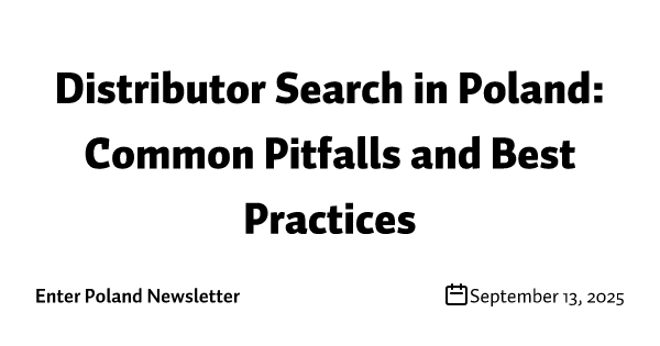 Distributor Search in Poland: Common Pitfalls and Best Practices