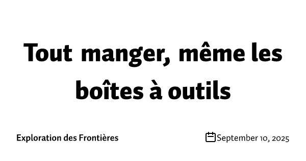 Tout manger, même les boîtes à outils